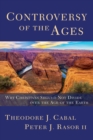 Image for Controversy of the Ages: Why Christians Should Not Divide Over the Age of the Earth