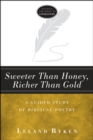 Image for Sweeter Than Honey, Richer Than Gold: A Guided Study of Biblical Poetry