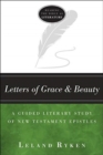 Image for Letters of Grace and Beauty - A Guided Literary Study of New Testament Epistles