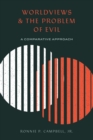 Image for Worldviews and the Problem of Evil: A Comparative Approach