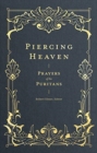 Image for Piercing Heaven – Prayers of the Puritans