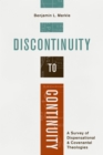 Image for Discontinuity to Continuity: A Survey of Dispensational and Covenantal Theologies