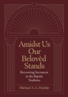 Image for Amidst Us Our Beloved Stands
