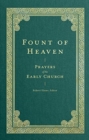 Image for Fount of Heaven – Prayers of the Early Church