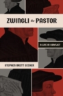 Image for Zwingli the Pastor