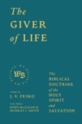 Image for The Giver of Life : The Biblical Doctrine of the Holy Spirit and Salvation
