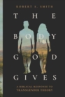 Image for The Body God Gives