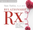 Image for Relationship Rx : Insights and Practices to Overcome Chronic Fighting and Return to Love