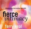 Image for Fierce Intimacy : Standing Up to One Another with Love