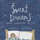 Image for Sweet Dreams : Bedtime Visualizations for Kids