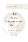 Image for The most important thing: discovering truth at the heart of life