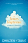 Image for The science of enlightenment  : how meditation works