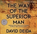 Image for The Way of the Superior Man : A Spiritual Guide to Mastering the Challenges of Women, Work, and Sexual Desire (20th Anniversary Edition)