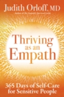 Image for Thriving as an Empath : 365 Days of Empowering Self-Care Practices