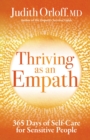 Image for Thriving as an empath: a daily guide to empower sensitive people