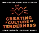 Image for Creating a Culture of Tenderness : Embracing Our Kinship wit All of Life