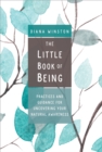 Image for The little book of being: practices and guidance for uncovering your natural awareness