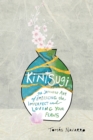 Image for Kintsugi : The Japanese Art of Embracing the Imperfect and Loving Your Flaws