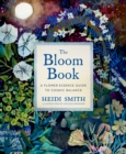 Image for The bloom book: a flower essence guide to cosmic balance