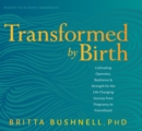 Image for Transformed by Birth