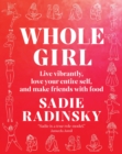 Image for Whole girl: live vibrantly, love your entire self, and make friends with food