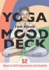 Image for Yoga for Your Mood Deck : 52 Ways to Shift Depression and Anxiety