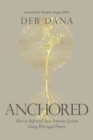 Image for Anchored: How to Befriend Your Nervous System Using Polyvagal Theory