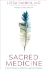 Image for Sacred medicine  : a doctor&#39;s quest to unravel the mysteries of healing