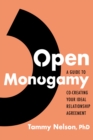 Image for Open Monogamy: A Guide to Co-Creating Your Ideal Relationship Agreement