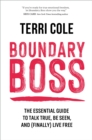 Image for Boundary boss  : the essential guide to talk true, be seen, and (finally) live free