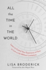 Image for All the time in the world  : learn to control your experience of time to live a life without limitations
