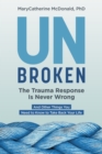 Image for Unbroken: The Trauma Response Is Never Wrong
