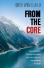 Image for From the Core: A New Masculine Paradigm for Leading With Love, Living Your Truth, and Healing the World