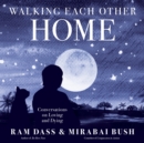 Image for Walking each other home  : conversations on love and dying