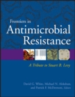 Image for Frontiers in Antimicrobial Resistance : A Tribute to Stuart B. Levy