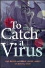 Image for To catch a virus