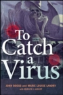 Image for To catch a virus.