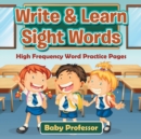 Image for Write &amp; Learn Sight Words High Frequency Word Practice Pages