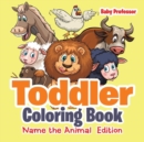 Image for Toddler Coloring Book Name the Animal Edition