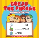 Image for Guess the Phrase Workbook for Kids