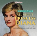 Image for Biographies for Kids - All about Princess Diana : Learning about All Her Humanitarian Efforts - Children&#39;s Biographies of Famous People Books