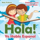 Image for Hola! Yo Hablo Espanol Children&#39;s Learn Spanish Books