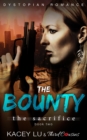 Image for Bounty - The Sacrifice (Book 2) Dystopian Romance: Dystopian Romance Series