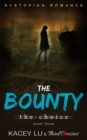Image for Bounty - The Choice (Book 3) Dystopian Romance: Dystopian Romance Series