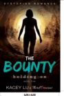 Image for The Bounty - Holding On (Book 5) Dystopian Romance