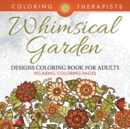 Image for Whimsical Garden Designs Coloring Book For Adults - Relaxing Coloring Pages