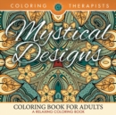 Image for Mystical Designs Coloring Book For Adults - A Relaxing Coloring Book