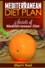 Image for Mediterranean Diet Plan: Secrets of Mediterranean Diet