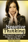 Image for Negative Thinking: Why Negative Thoughts are Dangerous and How to Get Rid of Them