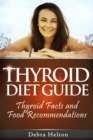 Image for Thyroid Diet Guide: Thyroid Facts and Food Recommendations